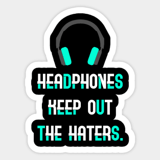 Headphones Keep Out the Haters Sticker